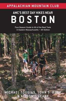 AMC's Best Day Hikes Near Boston: Four-Season Guide to 60 of the Best Trails in Eastern Massachusetts - Paperback | Diverse Reads
