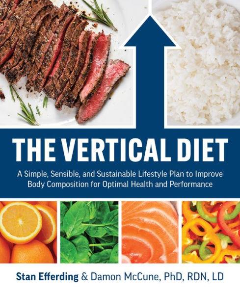 The Vertical Diet: A Simple, Sensible, and Sustainable Lifestyle Plan to Improve Body Composition f or Optimal Health and Performance - Paperback | Diverse Reads