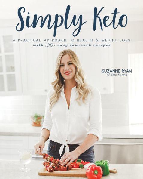 Simply Keto: A Practical Approach to Health & Weight Loss with 100+ Easy Low-Carb Recipes - Paperback | Diverse Reads