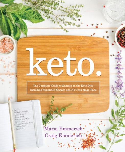 Keto: The Complete Guide to Success on the Keto Diet, Including Simplified Science and No-Cook Meal Plans - Paperback | Diverse Reads