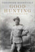 Good Hunting: In Pursuit of Big Game in the West - Paperback | Diverse Reads