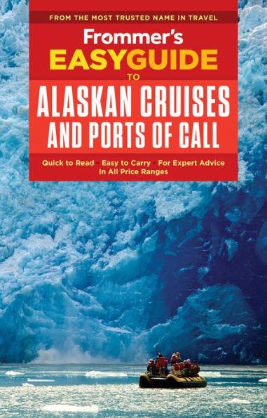 Frommer's EasyGuide to Alaskan Cruises and Ports of Call - Paperback | Diverse Reads