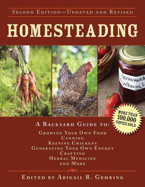 Homesteading: A Backyard Guide to Growing Your Own Food, Canning, Keeping Chickens, Generating Your Own Energy, Crafting, Herbal Medicine, and More - Hardcover | Diverse Reads