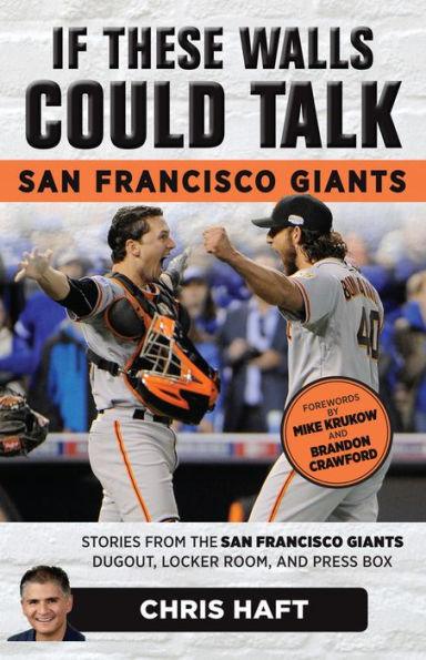 If These Walls Could Talk: San Francisco Giants: Stories from the San Francisco Giants Dugout, Locker Room, and Press Box - Paperback | Diverse Reads