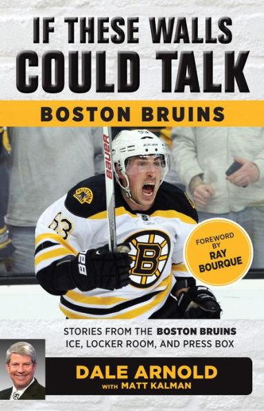 If These Walls Could Talk: Boston Bruins: Stories from the Boston Bruins Ice, Locker Room, and Press Box - Paperback | Diverse Reads