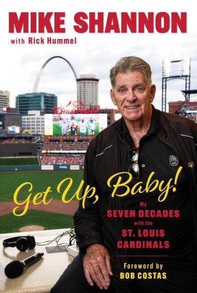 Get Up, Baby!: My Seven Decades With the St. Louis Cardinals - Hardcover | Diverse Reads