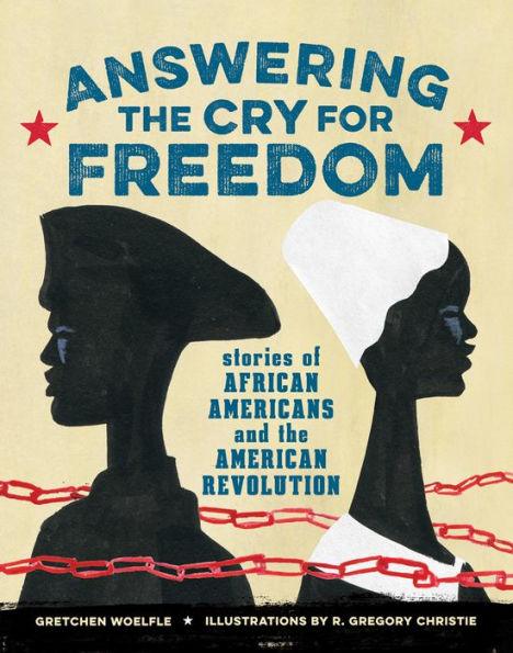 Answering the Cry for Freedom: Stories of African Americans and the American Revolution - Hardcover | Diverse Reads