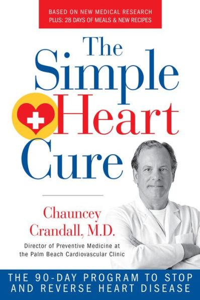 The Simple Heart Cure: The 90-Day Program to Stop and Reverse Heart Disease REVISED AND UPDATED - Paperback | Diverse Reads