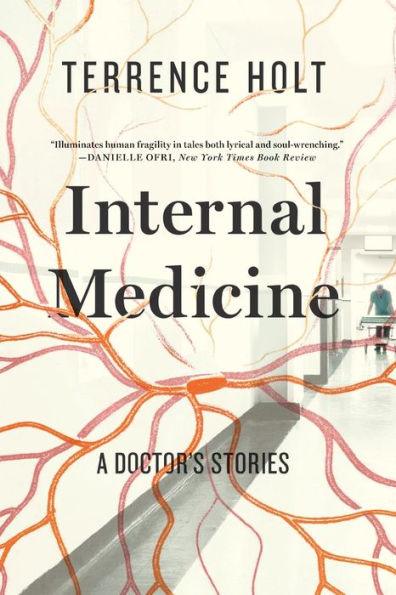 Internal Medicine: A Doctor's Stories - Paperback | Diverse Reads
