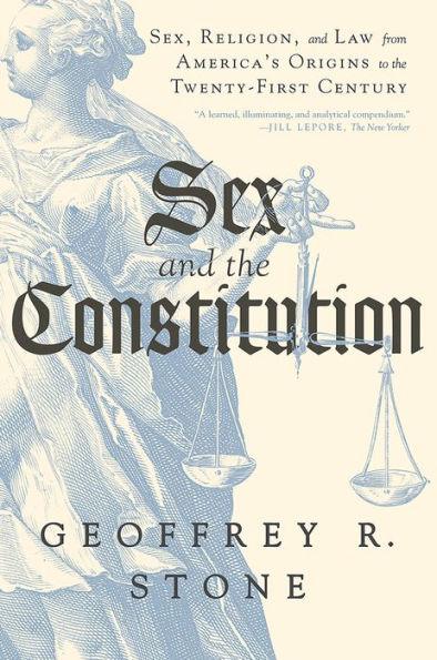 Sex and the Constitution: Sex, Religion, and Law from America's Origins to the Twenty-First Century - Paperback | Diverse Reads