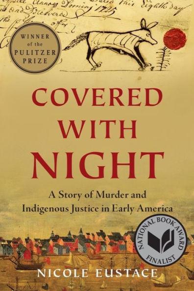 Covered with Night: A Story of Murder and Indigenous Justice in Early America (Pulitzer Prize Winner) - Diverse Reads