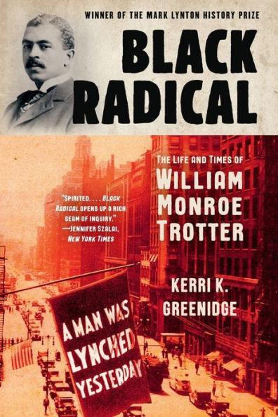 Black Radical: The Life and Times of William Monroe Trotter - Paperback | Diverse Reads