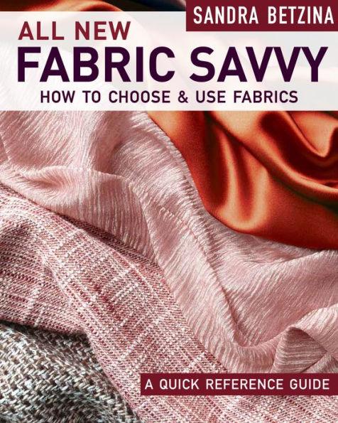 All New Fabric Savvy: How to Choose & Use Fabrics - Paperback | Diverse Reads