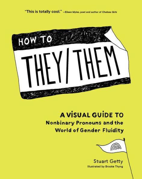 How to They/Them: A Visual Guide to Nonbinary Pronouns and the World of Gender Fluidity - Diverse Reads