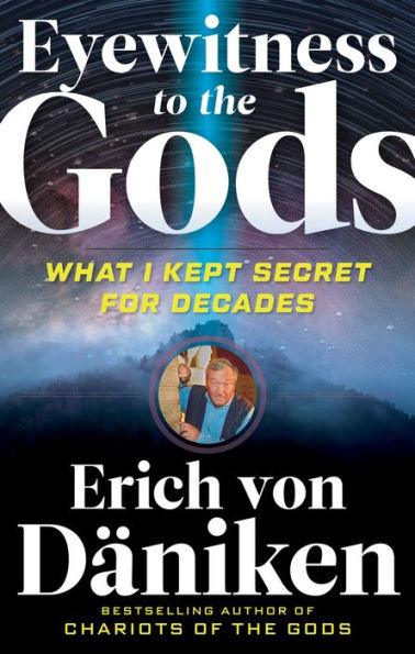 Eyewitness to the Gods: What I Kept Secret for Decades - Paperback | Diverse Reads