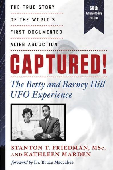 Captured! The Betty and Barney Hill UFO Experience (60th Anniversary Edition): The True Story of the World's First Documented Alien Abduction - Paperback | Diverse Reads