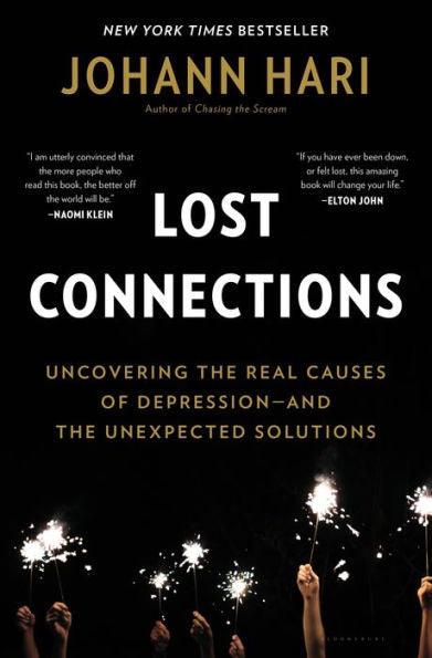 Lost Connections: Uncovering the Real Causes of Depression - and the Unexpected Solutions - Hardcover | Diverse Reads