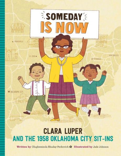 Someday Is Now: Clara Luper and the 1958 Oklahoma City Sit-ins - Hardcover | Diverse Reads