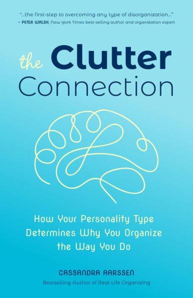 The Clutter Connection: How Your Personality Type Determines Why You Organize the Way You Do (From the host of HGTV's Hot Mess House) - Paperback | Diverse Reads