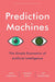 Prediction Machines: The Simple Economics of Artificial Intelligence - Hardcover | Diverse Reads