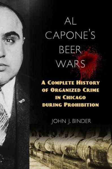 Al Capone's Beer Wars: A Complete History of Organized Crime in Chicago during Prohibition - Hardcover | Diverse Reads