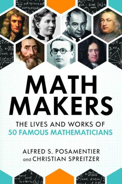 Math Makers: The Lives and Works of 50 Famous Mathematicians - Hardcover | Diverse Reads