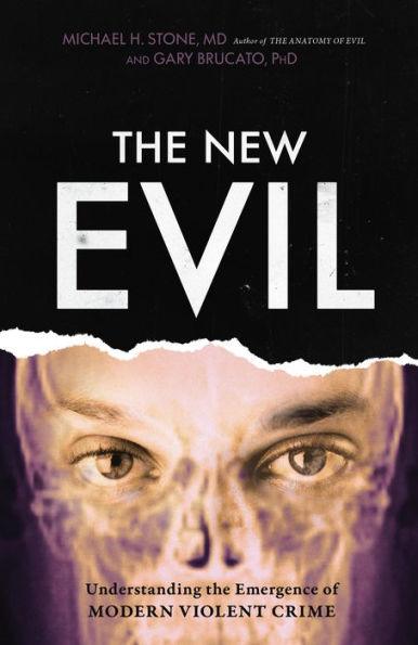 The New Evil: Understanding the Emergence of Modern Violent Crime - Paperback | Diverse Reads