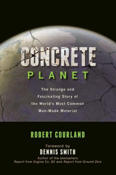 Concrete Planet: The Strange and Fascinating Story of the World's Most Common Man-Made Material - Paperback | Diverse Reads