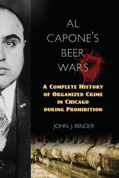 Al Capone's Beer Wars: A Complete History of Organized Crime in Chicago during Prohibition - Paperback | Diverse Reads