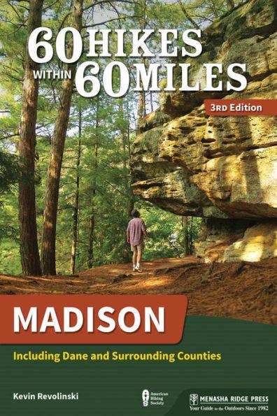 60 Hikes Within 60 Miles: Madison: Including Dane and Surrounding Counties - Paperback | Diverse Reads