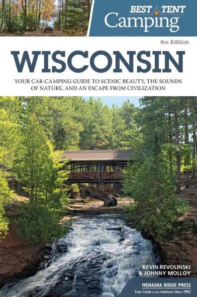 Best Tent Camping: Wisconsin: Your Car-Camping Guide to Scenic Beauty, the Sounds of Nature, and an Escape from Civilization - Paperback | Diverse Reads