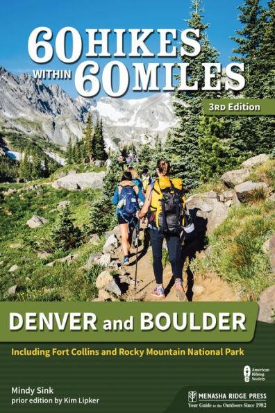 60 Hikes Within 60 Miles: Denver and Boulder: Including Fort Collins and Rocky Mountain National Park - Paperback | Diverse Reads