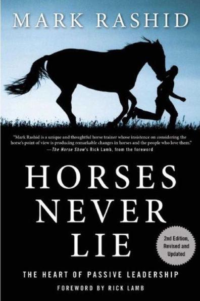 Horses Never Lie: The Heart of Passive Leadership - Paperback | Diverse Reads