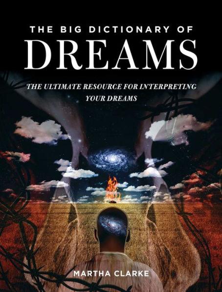 The Big Dictionary of Dreams: The Ultimate Resource for Interpreting Your Dreams - Paperback | Diverse Reads
