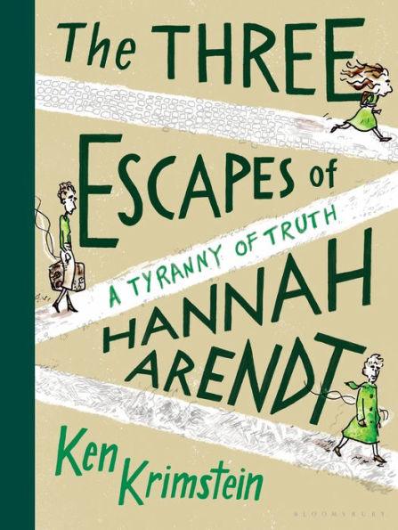 The Three Escapes of Hannah Arendt: A Tyranny of Truth - Hardcover | Diverse Reads