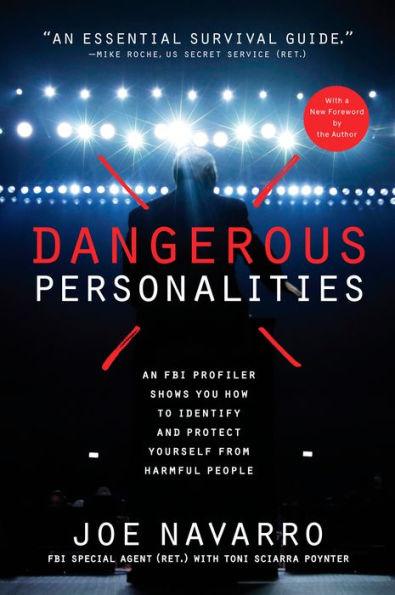 Dangerous Personalities: An FBI Profiler Shows You How to Identify and Protect Yourself from Harmful People - Paperback | Diverse Reads