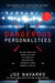Dangerous Personalities: An FBI Profiler Shows You How to Identify and Protect Yourself from Harmful People - Paperback | Diverse Reads