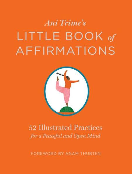 Ani Trime's Little Book of Affirmations: 52 Illustrated Practices for a Peaceful and Open Mind - Hardcover | Diverse Reads