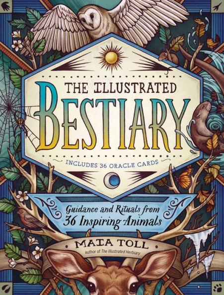 The Illustrated Bestiary: Guidance and Rituals from 36 Inspiring Animals - Hardcover | Diverse Reads