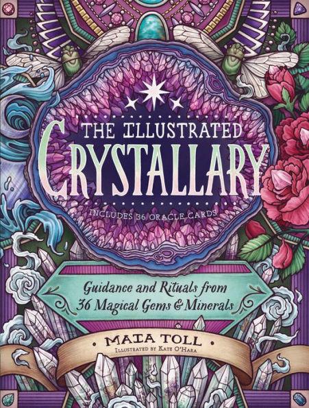 The Illustrated Crystallary: Guidance and Rituals from 36 Magical Gems & Minerals - Hardcover | Diverse Reads