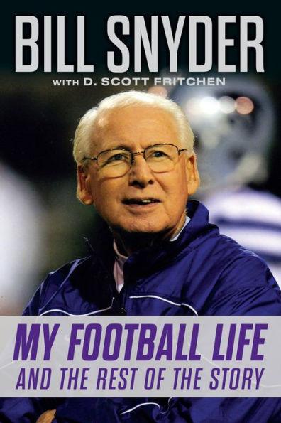 Bill Snyder: My Football Life and the Rest of the Story - Paperback | Diverse Reads