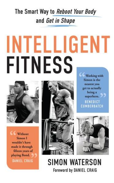 Intelligent Fitness: The Smart Way to Reboot Your Body and Get in Shape - Paperback | Diverse Reads