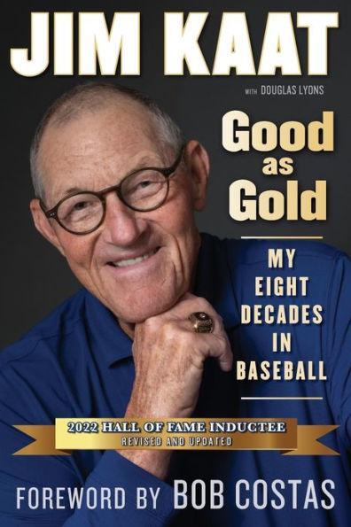 Jim Kaat: Good as Gold: My Eight Decades in Baseball - Paperback | Diverse Reads
