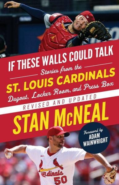 If These Walls Could Talk: St. Louis Cardinals: Stories from the St. Louis Cardinals Dugout, Locker Room, and Press Box - Paperback | Diverse Reads