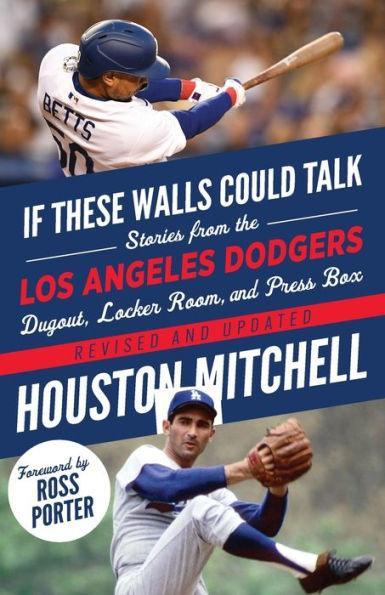 If These Walls Could Talk: Los Angeles Dodgers: Stories from the Los Angeles Dodgers Dugout, Locker Room, and Press Box - Paperback | Diverse Reads