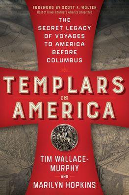 Templars in America: The Secret Legacy of Voyages to America Before Columbus - Paperback | Diverse Reads