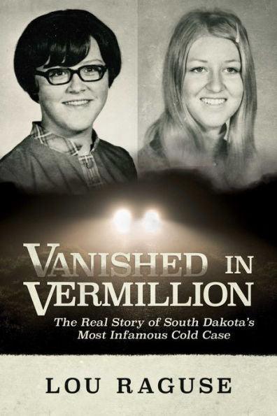 Vanished in Vermillion: The Real Story of South Dakota's Most Infamous Cold Case - Paperback | Diverse Reads