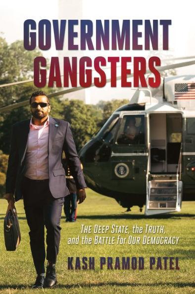 Government Gangsters: The Deep State, the Truth, and the Battle for Our Democracy - Hardcover | Diverse Reads