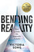 Bending Reality: How to Make the Impossible Probable - Hardcover | Diverse Reads