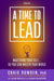 A Time to Lead: Mastering Your Self . . . So You Can Master Your World - Hardcover | Diverse Reads